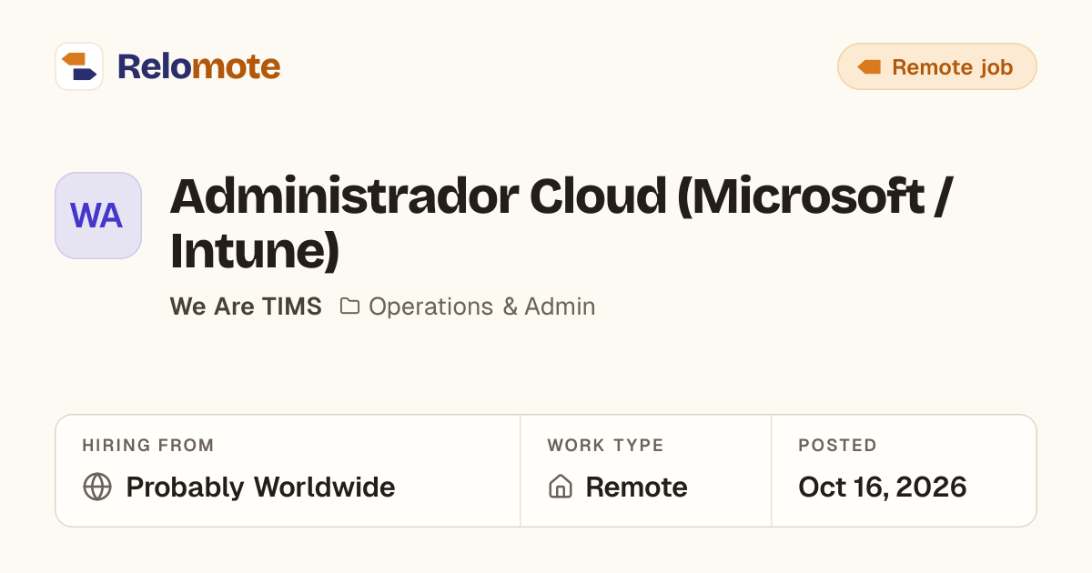 Administrador Cloud (Microsoft /Intune) at We Are Tims | Relomote