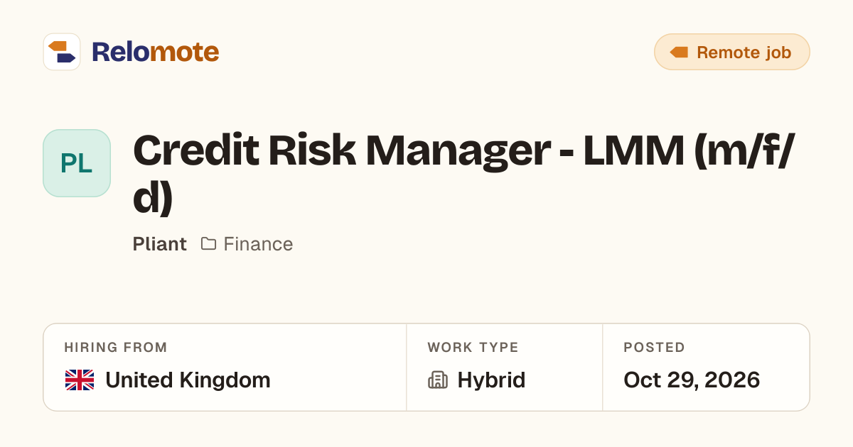 Credit Risk Manager - LMM (m/f/d) at Pliant | Relomote