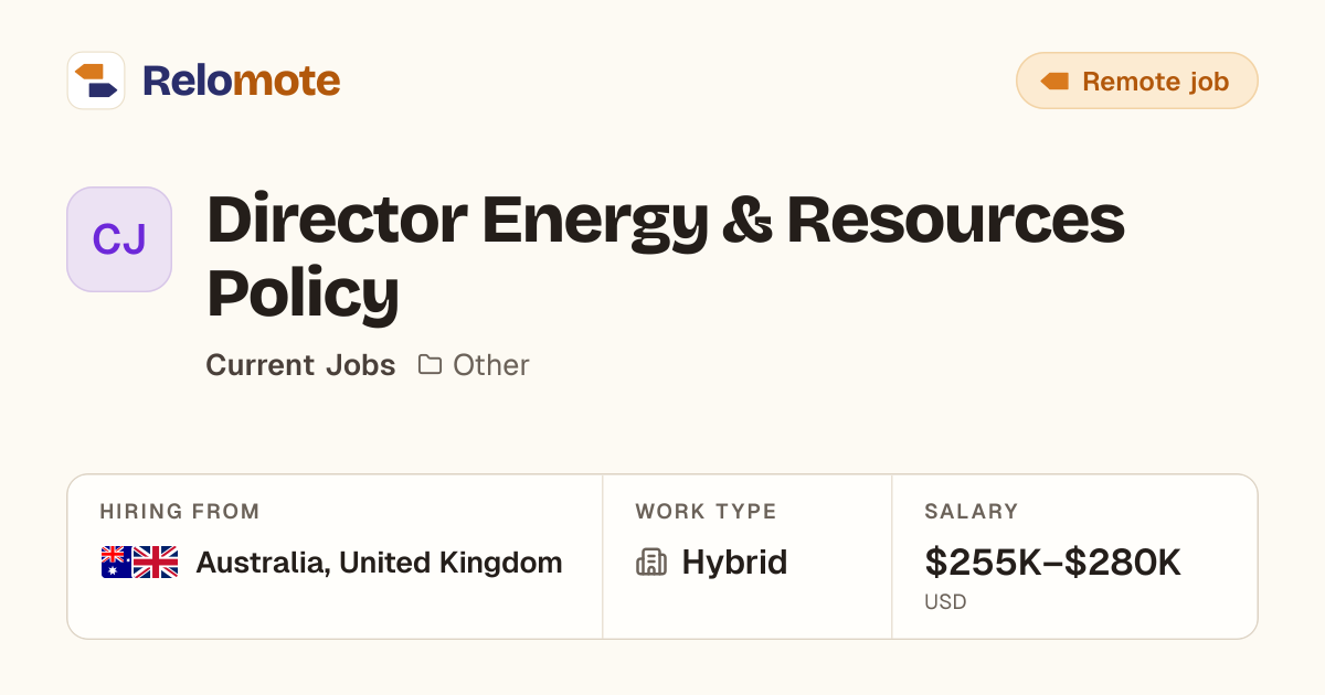 Director Energy & Resources Policy at Current Jobs | Relomote