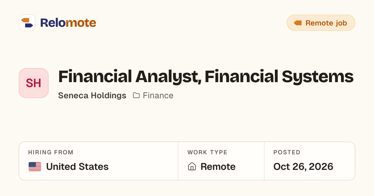 Financial Analyst, Financial Systems at Seneca Holdings | Relomote