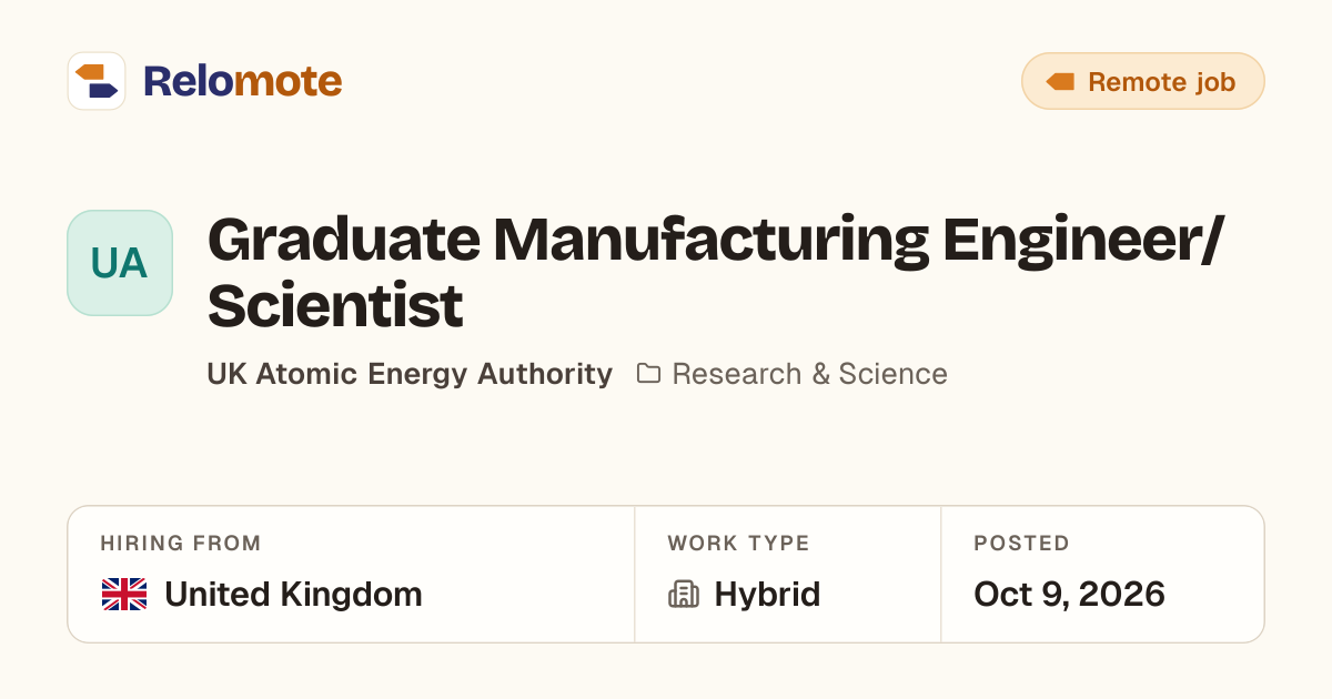 Graduate Manufacturing Engineer/Scientist at UK Atomic Energy…