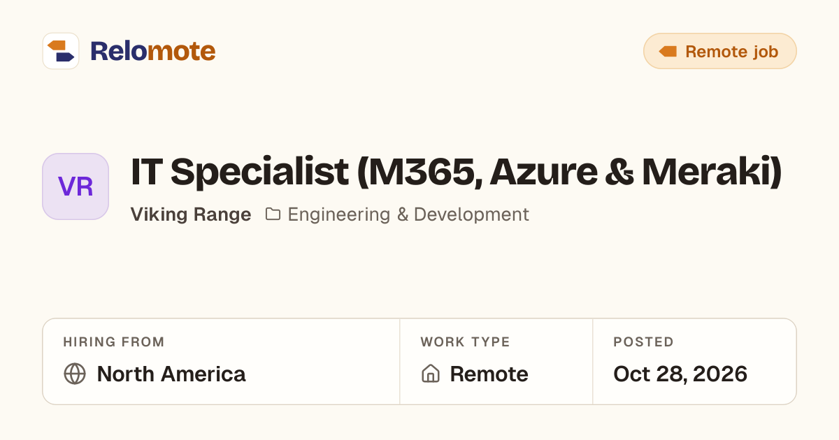 IT Specialist (M365, Azure & Meraki) at Viking Range | Relomote