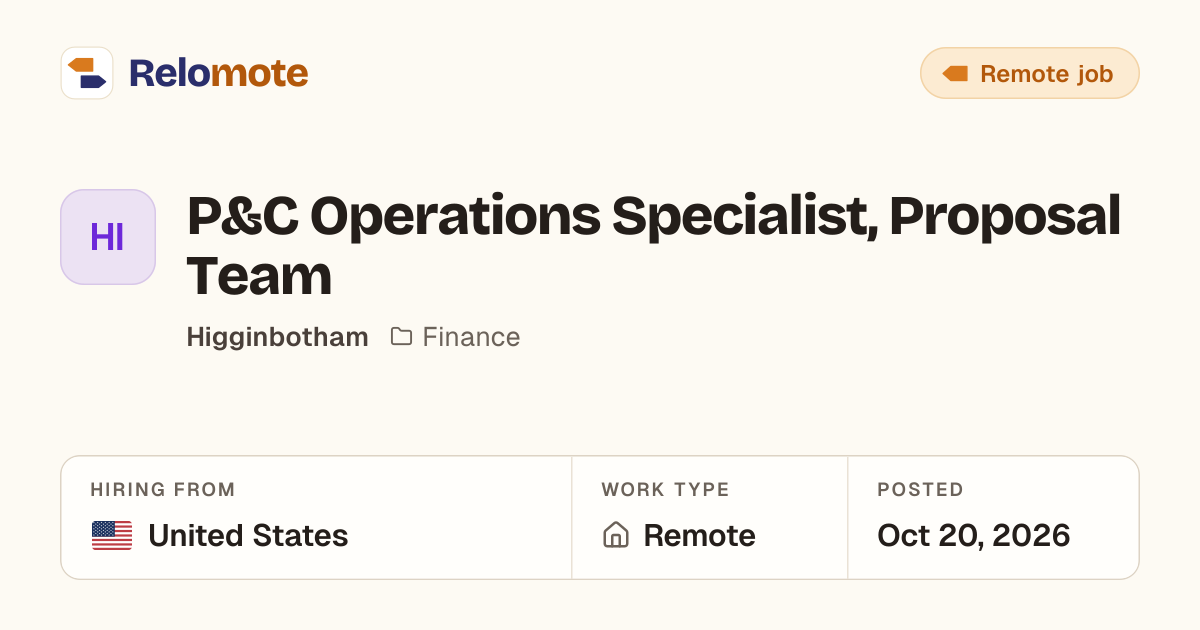 P&C Operations Specialist, Proposal Team at Higginbotham | Relomote