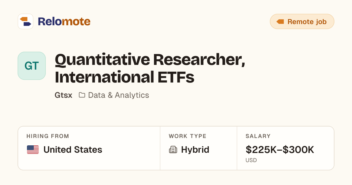 Quantitative Researcher, International ETFs at Gtsx | Relomote