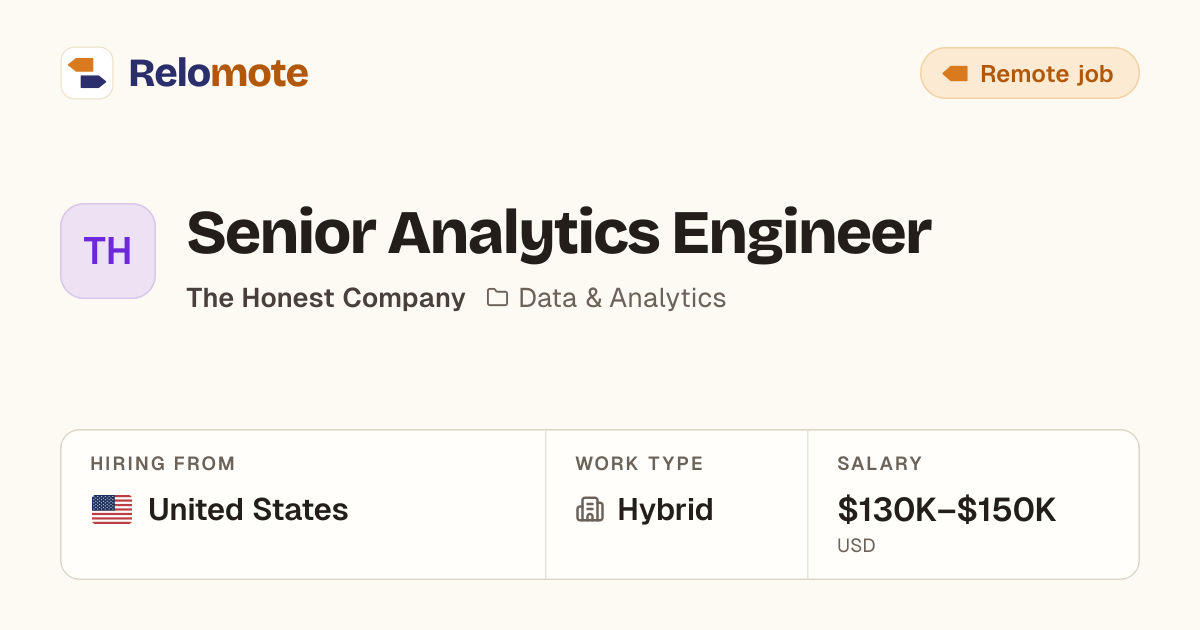 Senior Analytics Engineer at The Honest Company | Relomote