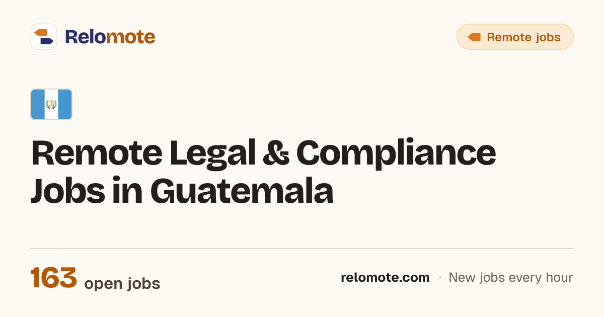 164 Remote Legal & Compliance Jobs in Guatemala, October 2026 | Relomote