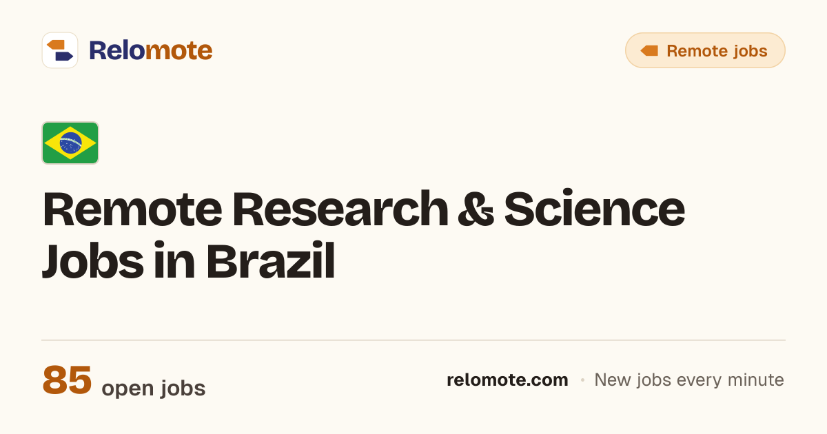 110 Remote Research & Science Jobs in Brazil, October 2026 | Relomote